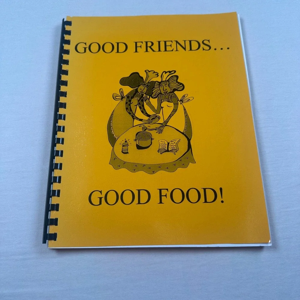 Good Friends Good Food Community Cookbook Kathy Lanz Yellow Spiral Bound Recipes